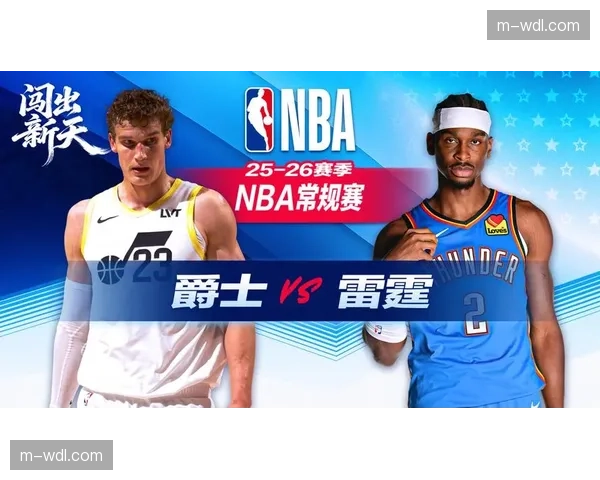 雷霆青年军客场对阵爵士,两队快攻得分与转换投篮效率对比前瞻 雷霆青年军客场对阵爵士,两队快攻得分与转换投篮效率对比前瞻